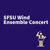 SFSU Wind Ensemble Concert